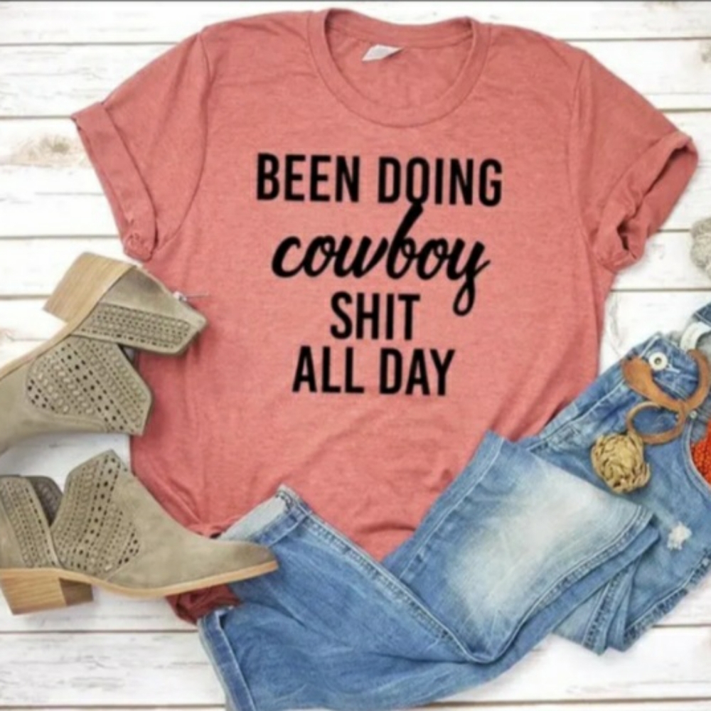 Been Doing Cowboy Shit All Day Tee
